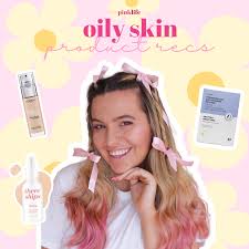 oily skin ies makeup skincare
