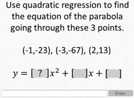 Solved Use Quadratic Regression To
