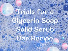 glycerin soap solid scrub bar recipe