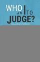 Resultado de imagem para who am i to judge