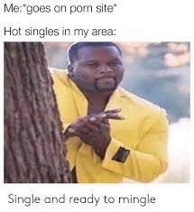 Explore the latest crime statistics, find the force responsible in any area, read about how they are performing and what's being done to tackle crime. Me Goes On Porn Site Hot Singles In My Area Single And Ready To Mingle Dank Meme On Me Me