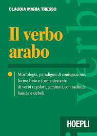 Le desinenze rimangono le stesse dei verbi regolari. Il Verbo Arabo Claudia Maria Tresso Hoepli Editore