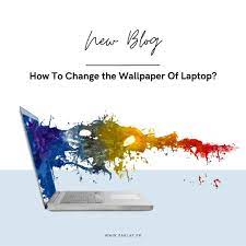 easy ways of changing wallpaper on a laptop