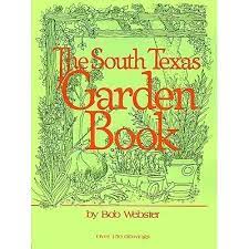The South Texas Garden Book By Bob Webster