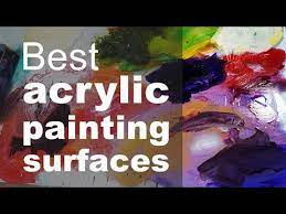 Best Acrylic Painting Surfaces