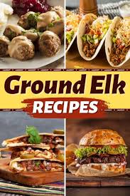 17 best ground elk recipes to try