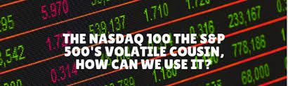The Nasdaq 100 The S P 500s Volatile Cousin Can We Use It