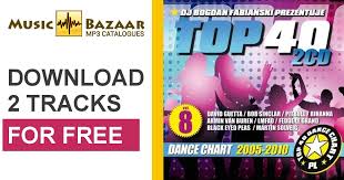 Top 40 Dance Chart 2005 2010 Vol 8 Music Bazaar Com