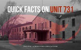Quick Facts on Unit 731 - Pacific Atrocities Education