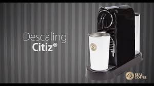 Look at following link for instructions. Descaling Nespresso Citiz Youtube