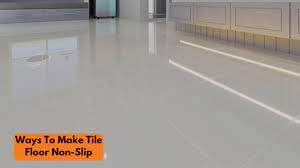 how to make tile floor less slippery