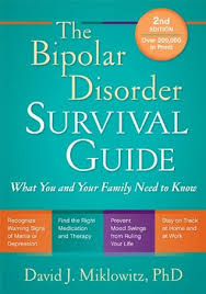 The Bipolar Disorder Survival Guide What You And Your