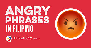 Check spelling or type a new query. 20 Filipino Angry Phrases Plus Popular Tagalog Swear Words