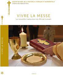 Collection « Célébrer » : Vivre la messe. La nouvelle traduction du Missel  romain