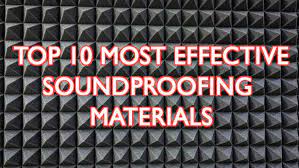 Top 10 Best Soundproofing Materials