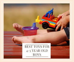 best toys for 4 5 year old boys it