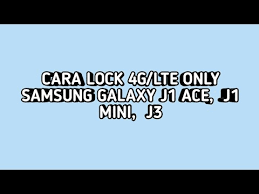 Maybe you would like to learn more about one of these? Cara Lock 4g Lte Only Samsung Galaxy J1 Ace J1 Mini J3 Youtube