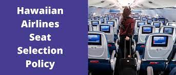 Hawaiian Airlines Seat Selection Policy