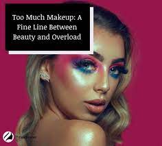 too much makeup a fine line between