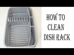 how to clean dish rack clean dish