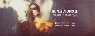 Natalia lafourcade un canto por méxico vol 2. Natalia Lafourcade Oficial Posts Facebook