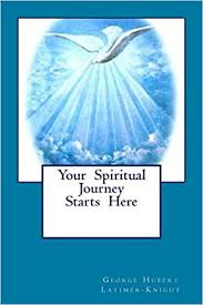 The spiritual journey is a personal quest we undertake to reconnect with our souls, find our authentic life purpose, and embody our true nature. Your Spiritual Journey Starts Here Amazon De Latimer Knight George Hubert Fremdsprachige Bucher