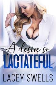 A Desire So Lactateful- ANR ABF Romantic Lactation Erotica by Lacey Swells  | Goodreads