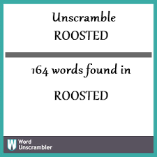 unscramble roosted unscrambled 164