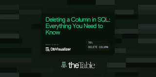 deleting a column in sql everything
