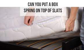 Box Spring On Top Of Slats