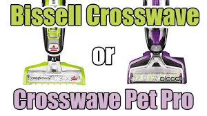 Bissell Crossave Or Crosswave Pet Pro Whats The Difference 1785a Vs 2306a