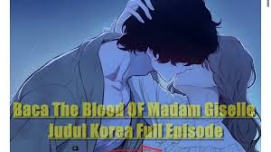 The blood of madam giselle. Baca The Blood Of Madam Giselle Judul Korea Full Episode Iconewsmedia