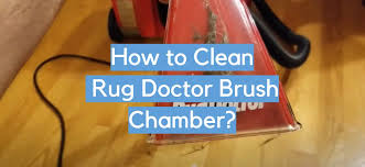 how to clean rug doctor brush chamber
