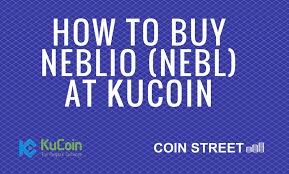 How To Buy Neblio At Kucoin Nebl Coin Street