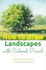 Drawing landscapes like a pro. How To Draw Landscapes With Colored Pencil Carrie L Lewis Artist