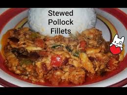 stewed pollock fillets you