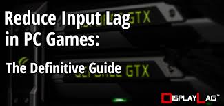 reduce input lag in pc games