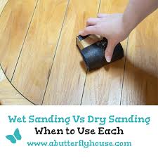 wet sanding vs dry sanding when to use