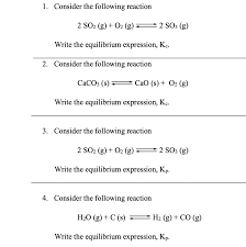 Solved 1. Consider the following reaction 2 SO2 (g) + O2 (g) | Chegg.com