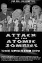 Attack of the Atomic Zombies