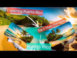 exploring puerto rico top 5 must visit