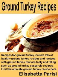 An easy, low calorie, low fat modification to a chicken pot piesubmitted by: Ground Turkey Recipes Recipes For Ground Turkey Include Lots Of Healthy Ground Turkey Recipes And Recipes With Ground Turkey That Are Tasty And Filling Ground Turkey Recipe Here English Edition Ebook