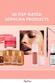 20 top rated sephora s to
