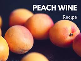 peach wine recipe summer in a gl