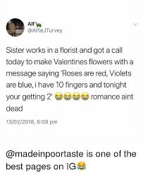 The roses have wilted, the violets are dead, the sugar has expired and our relationship has been put to bed. 25 Best Memes About Violets Are Blue Violets Are Blue Memes
