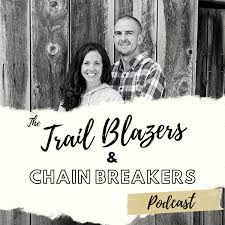 Trail Blazers & Chain Breakers