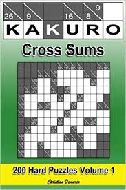 Kakuro Cross Sums Hard Volume 1 200 Hard Kakuro Cross