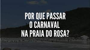Maybe you would like to learn more about one of these? Por Que Passar O Carnaval Na Praia Do Rosa