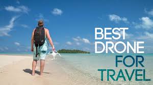 best travel drone in 2022 tips from a