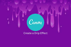 how to create a drip effect in canva
